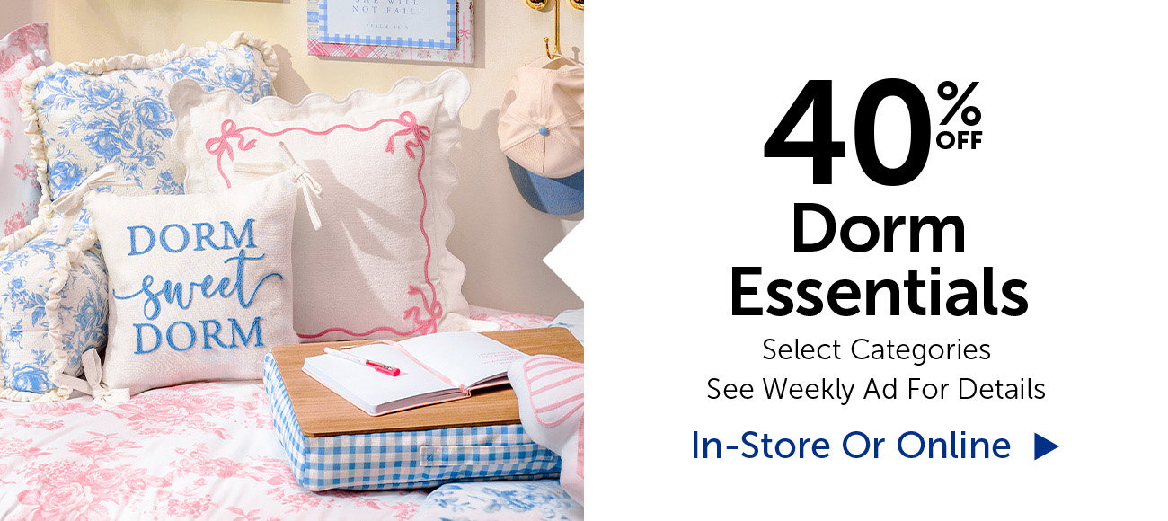 40% Off Dorm Essentials - Select Categories