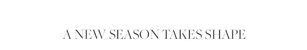 A New Season Takes Shape