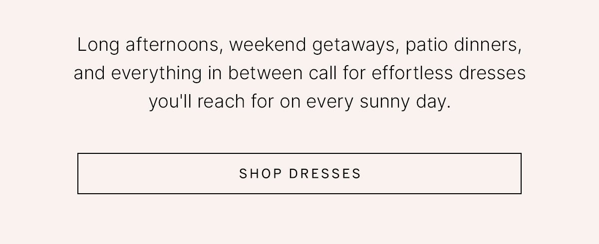 Dress edit copy with Shop Dresses CTA.