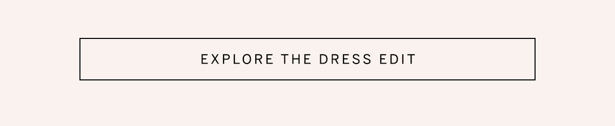 Explore the Dress Edit CTA button.