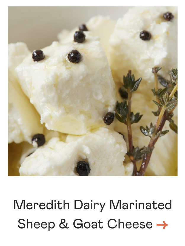 Meredith Dairy Marinated Sheep & Goat Cheese​