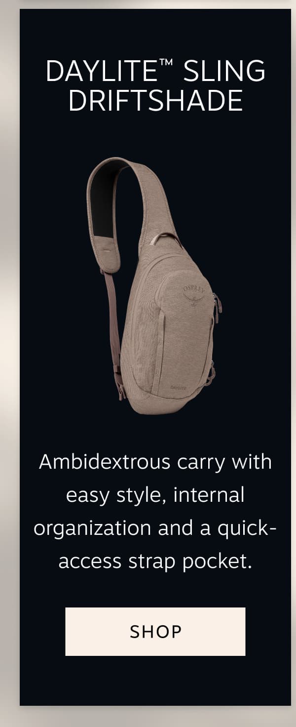 Ambidextrous carry with easy style, internal organization and a quick-access strap pocket | Shop Daylite Sling Driftshade