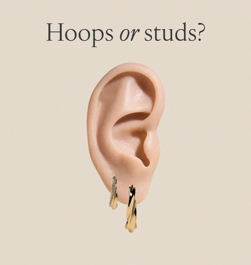 Hoops or studs?