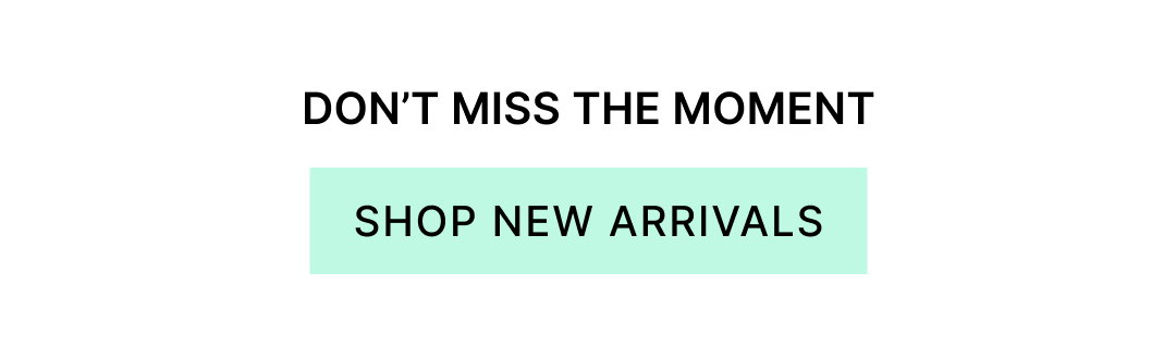 SHOP NEW ARRIVALS