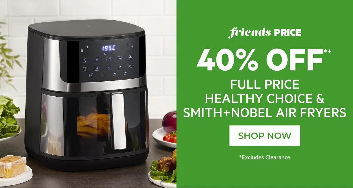 40% off full price healthy choice & smith+nobel air fryers