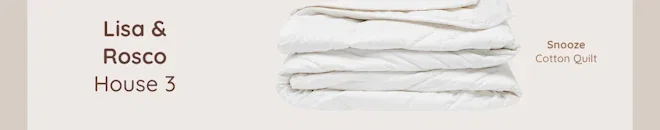Lisa & Rosco House 3 | Snooze Cotton Quilt