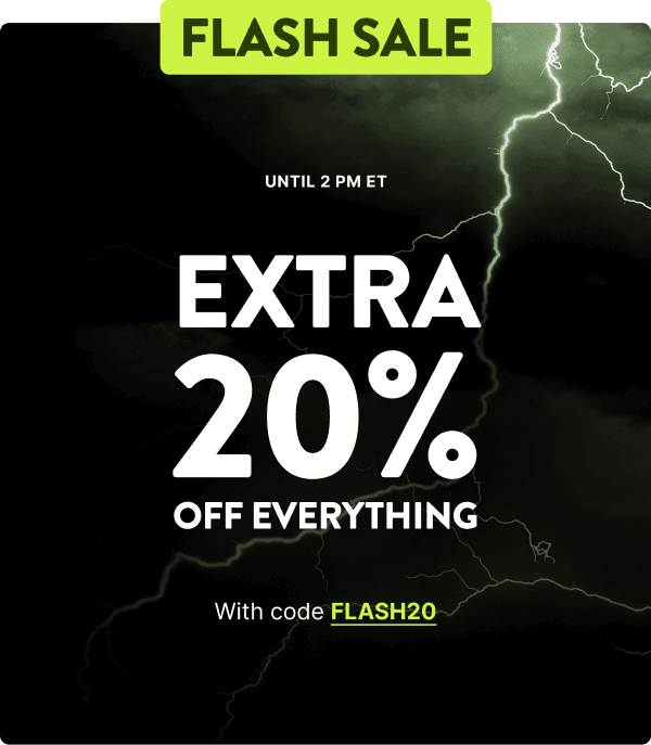 Extra 20% off everything from 10AM to 2PM ET.