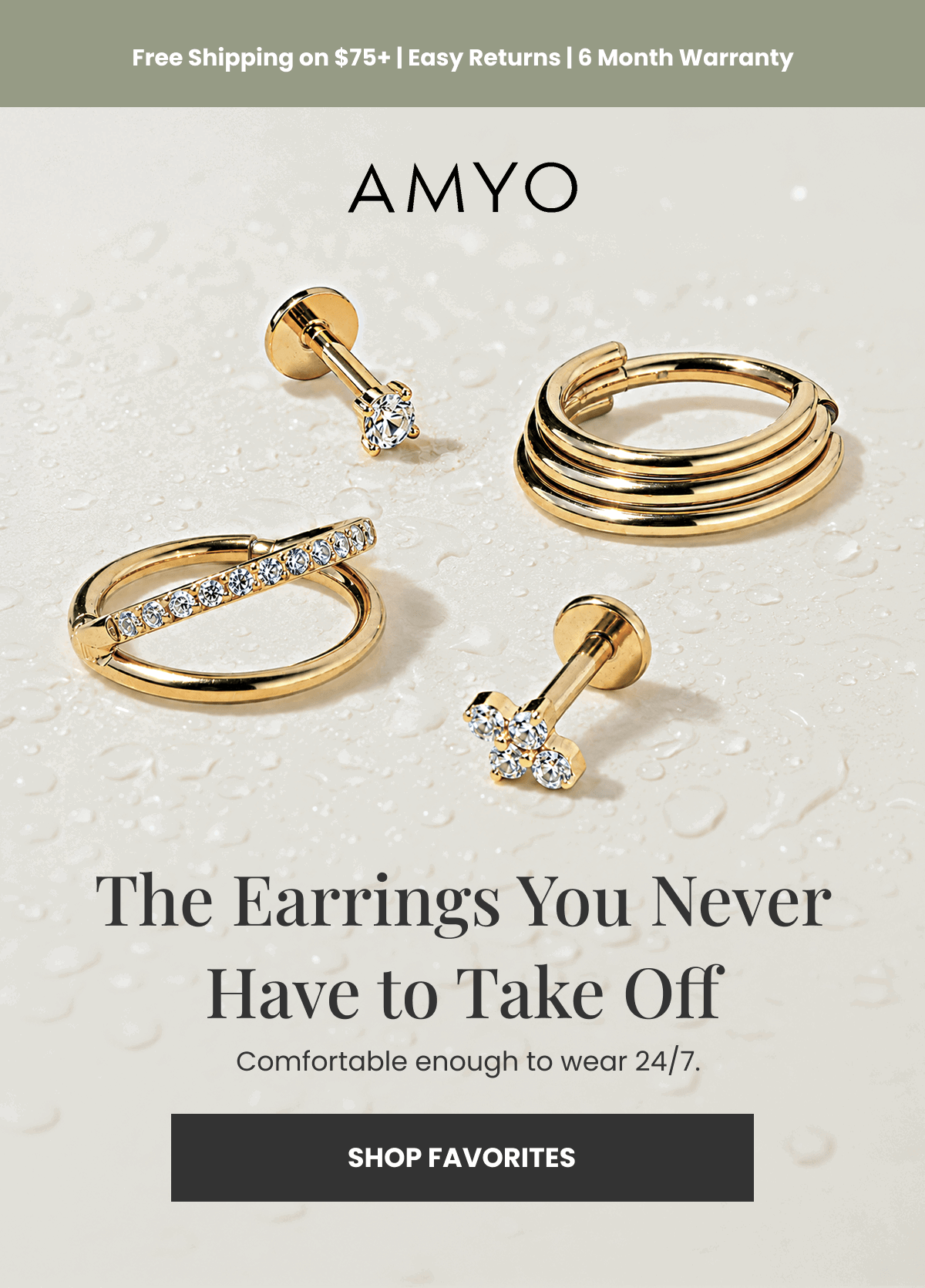 The Earrings You Never Have to Take Off Comfortable enough to wear 24/7. (SHOP FAVORITES) 
