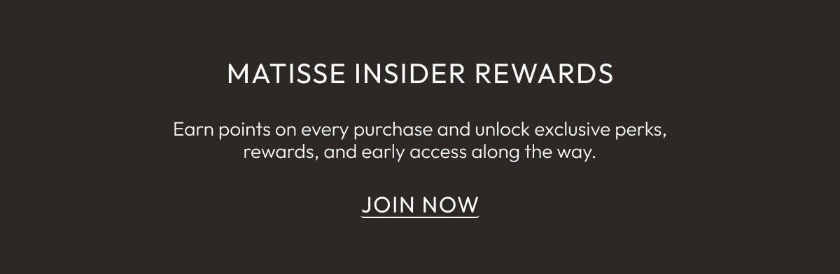 Matisse Insider Rewards