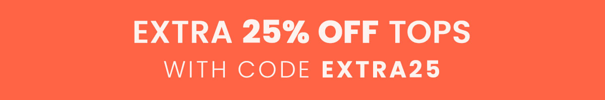 extra 25% off tops