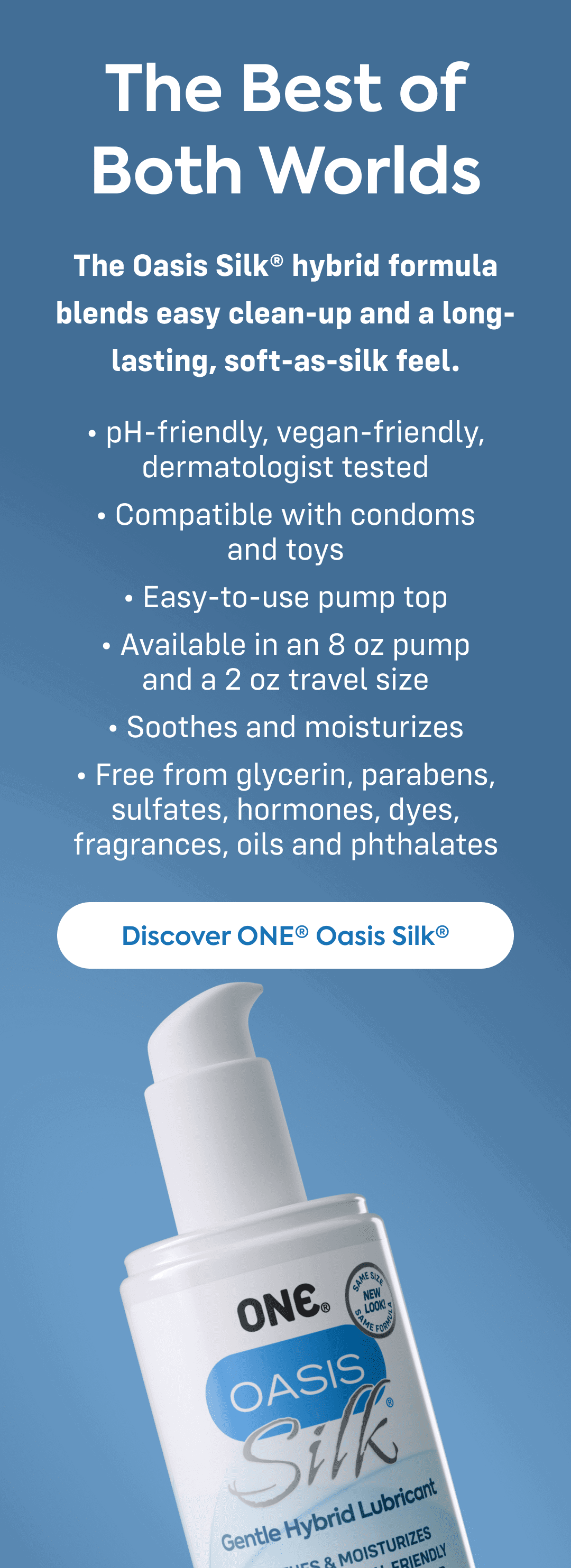 the best of both worlds - discover one® oasis silk®