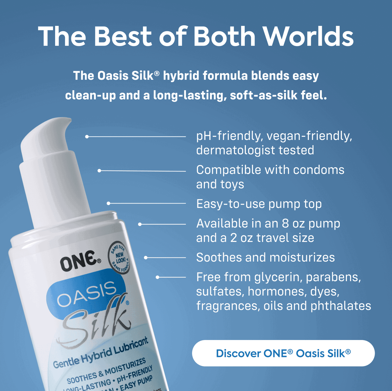 the best of both worlds - discover one® oasis silk®