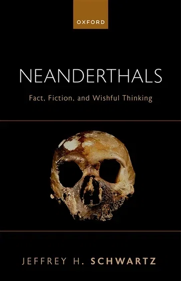 Neanderthals, by Jeffrey H. Schwartz