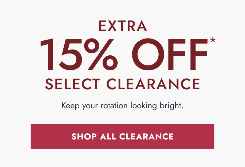 Extra 15% Off select clearance. Keep your rotation looking bright. Click shop all clearance.