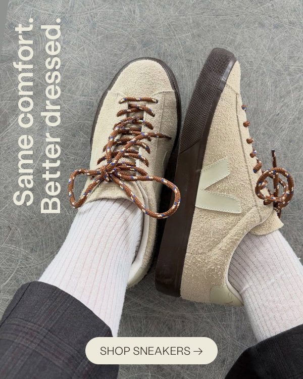 Same comfort. Better dressed. Shop Sneakers