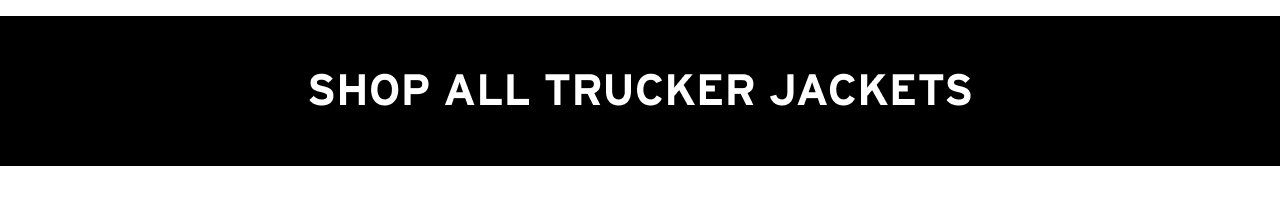 SHOP ALL TRUCKER JACKETS