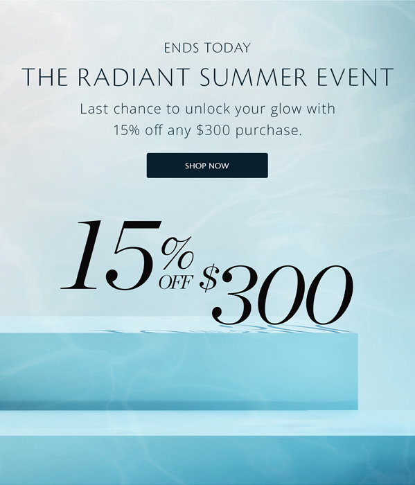 Summer Radiance Event 15% off $300.