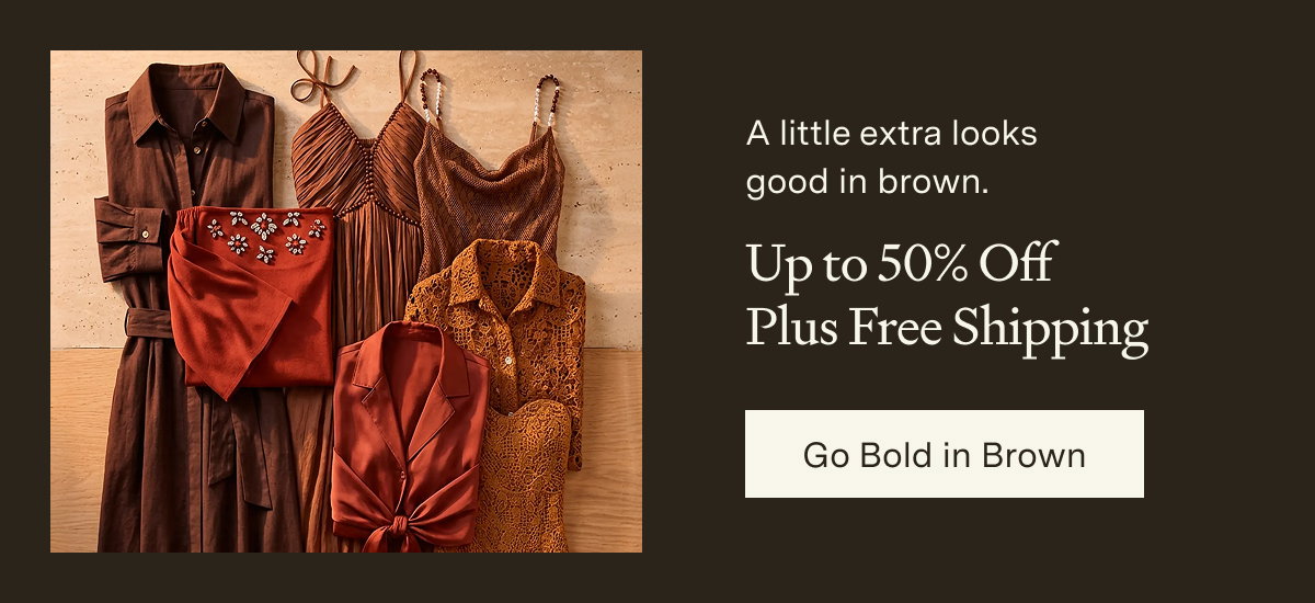 Go Bold In Brown