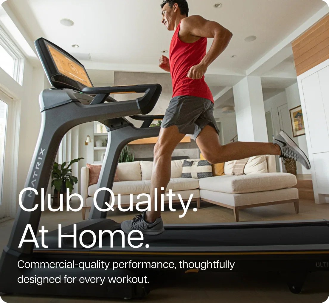Club Quality. At Home. Commercial-quality performance, thoughtfully designed for every workout.