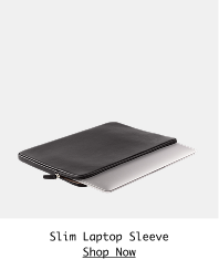 Shop Slim Laptop Sleeve >