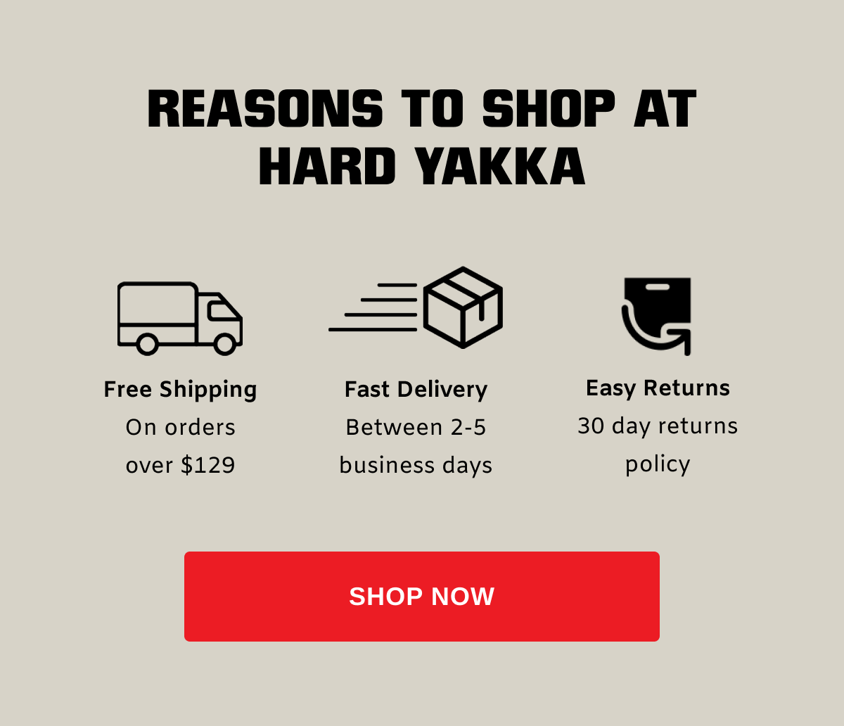 REASONS TO SHOP AT HARD YAKKA