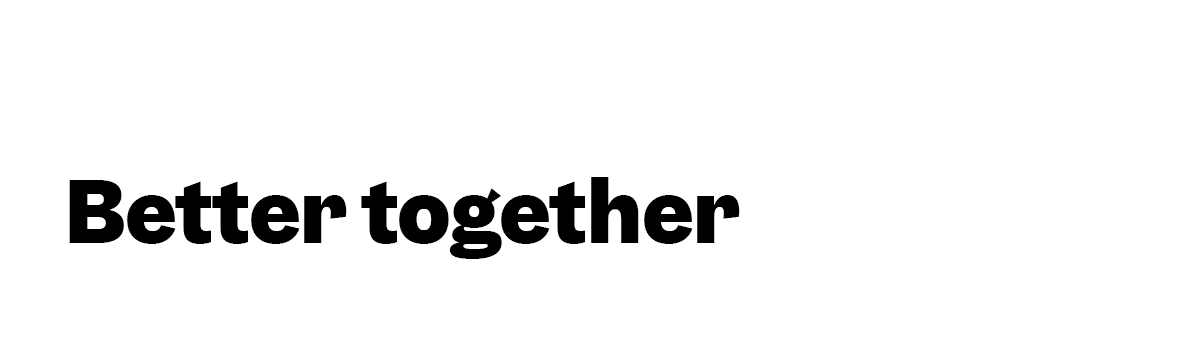 Better together