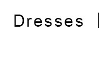 dresses