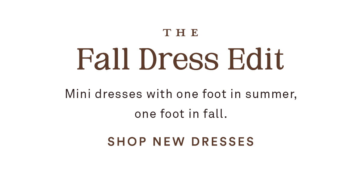 the fall dress edit, mini dresses with one foot in summer, one foot in fall. shop new dresses