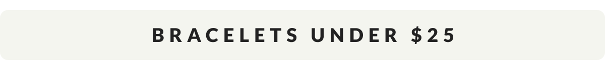Bracelets Under $25