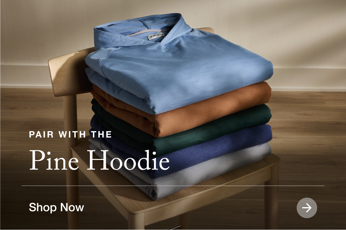 Pair with the Pine Hoodie | Shop Now