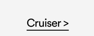 Cruiser