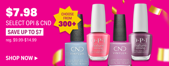 SHOP $7.98 NAIL POLISH