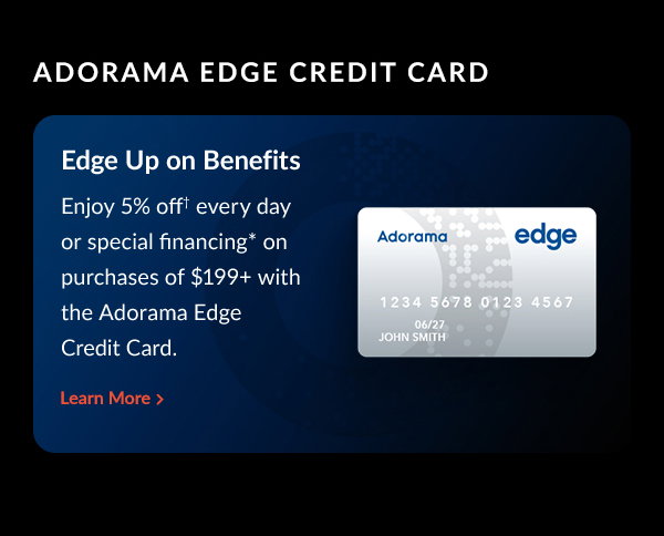 Adorama Edge Credit Card | Edge Up on Benefits | Learn More