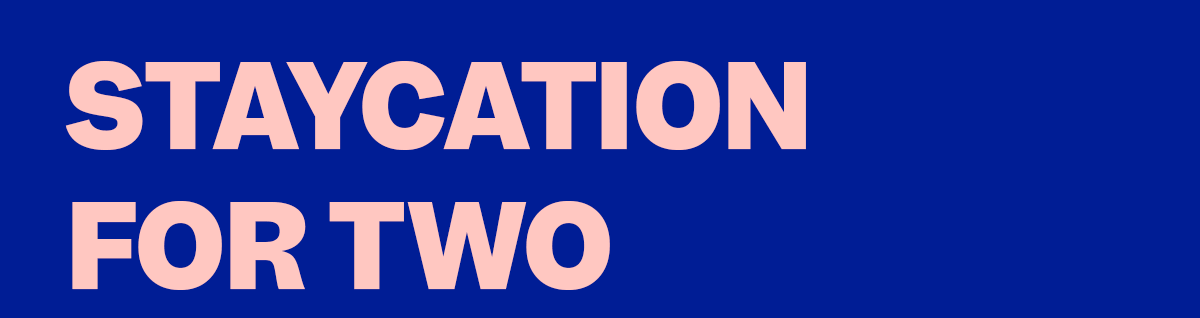 Staycation for two