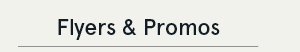 Flyers & Promos