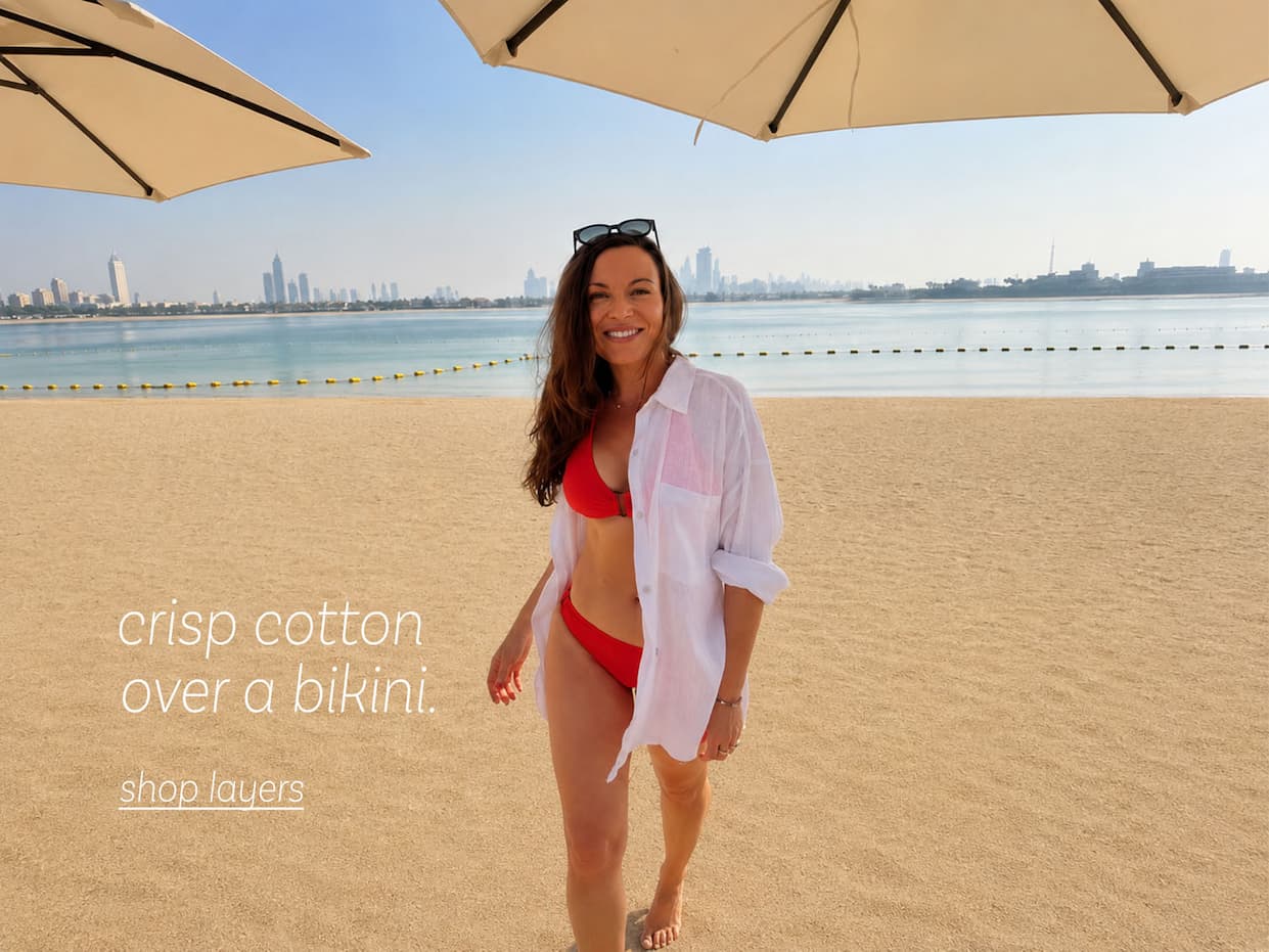 crisp cotton over a bikini