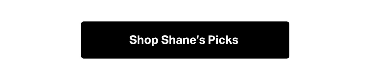 Shop Shane's Picks