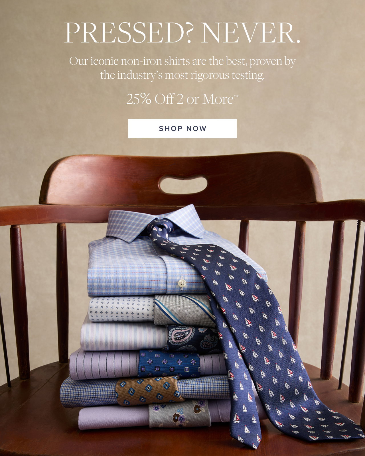 Pressed? Never 25% Off 2 or More Shop Now