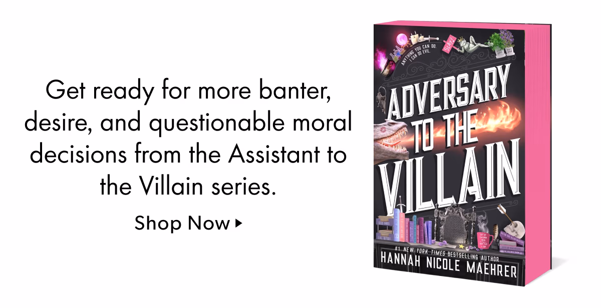 Get ready for more banter, desire, and questionable moral decisions from the Assistant to the Villain series.