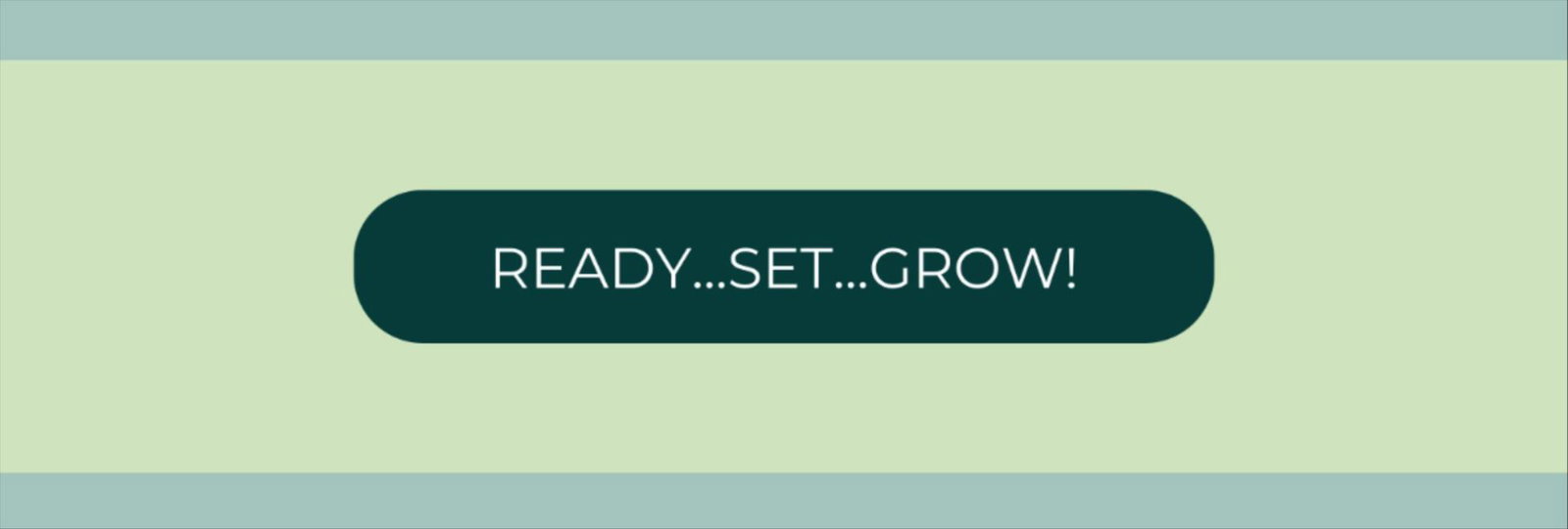 READY SET GROW