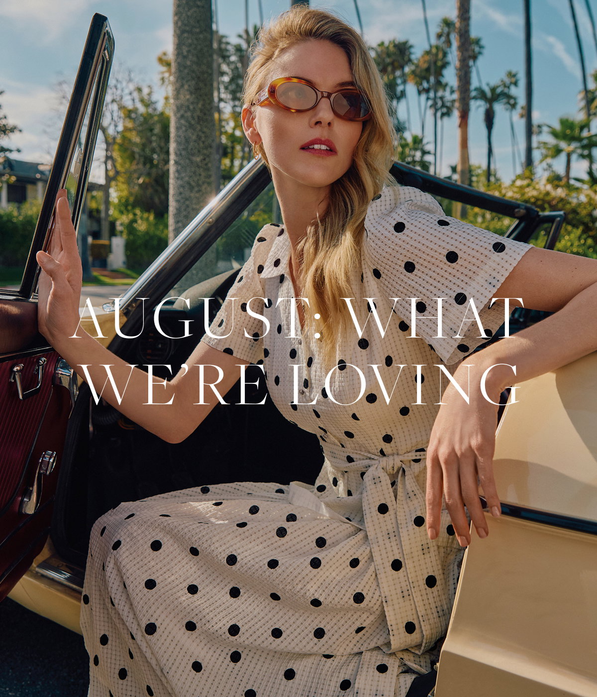 AUGUST: WHAT WE'RE LOVING