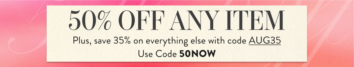 50% Off Any Item with 50NOW