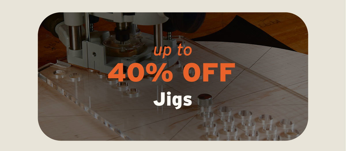 up to 40% Off Jigs