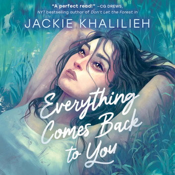 Everything Comes Back to You by Jackie Khalilieh