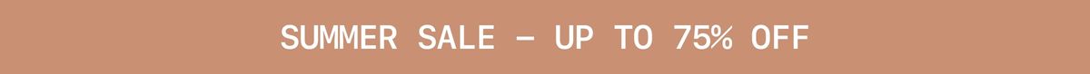 Summer Sale - Up to 75% Off