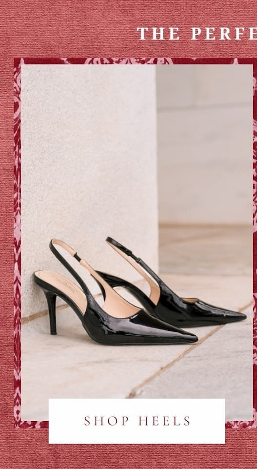 "The perfect finish. Shop Heels."