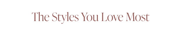 The Styles You Love Most