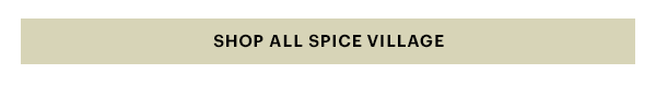 SHOP ALL SPICE VILLAGE
