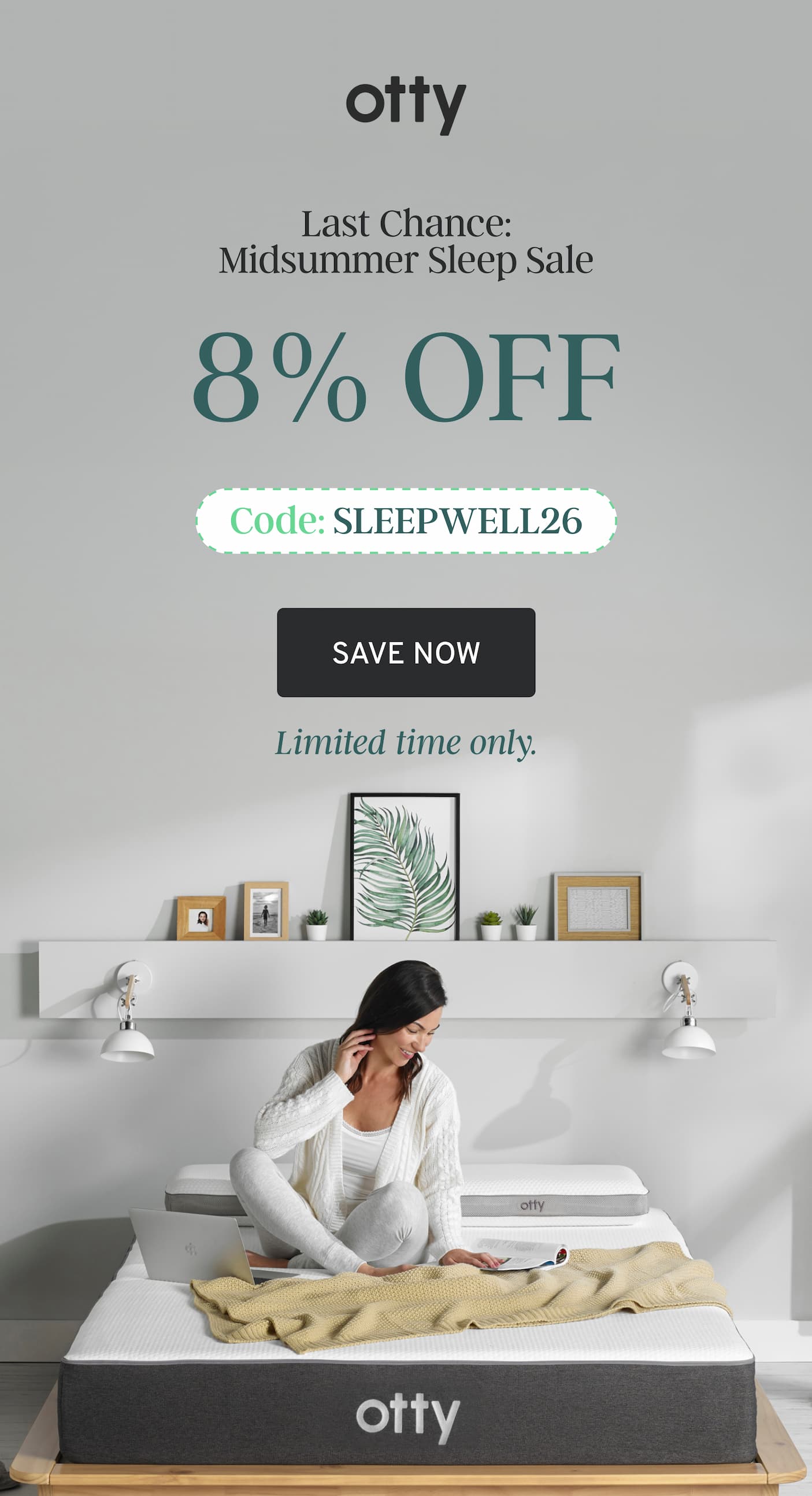 –Last Chance– 8% OFF Midsummer Sleep Sale Code: SLEEPWELL26