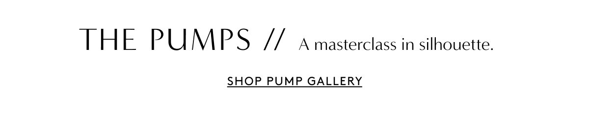 The Pumps // A Masterclass In Silhouette. | Shop Pump Gallery